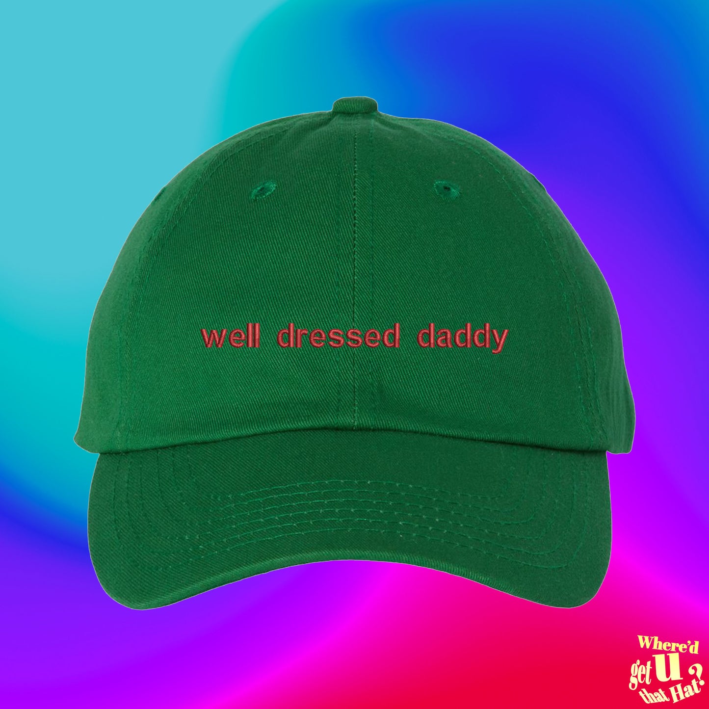 Well Dressed Daddy Hat | Fathers Day Hat | Funny Fashion Gift | Number One Dad | Custom Color Adjustable Embroidered Dad Hat