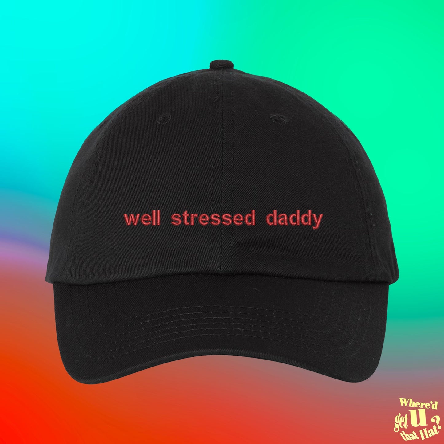 Well Stressed Daddy Hat | Fathers Day Hat | Funny Fashion Gift | Number One Dad | Custom Color Adjustable Embroidered Dad Hat