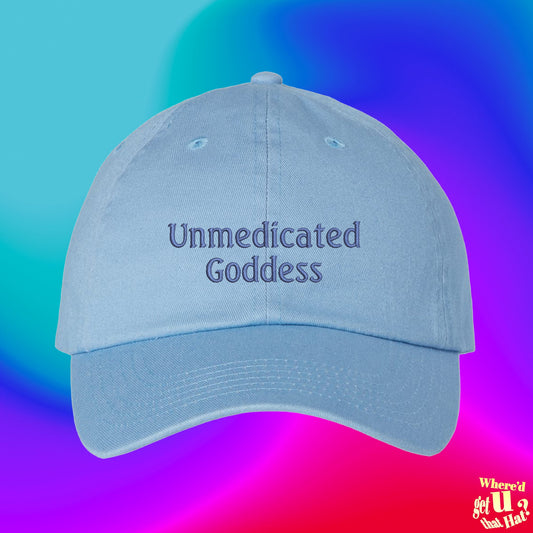 Unmedicated Goddess Hat | Custom Color Adjustable Embroidered Dad Hat