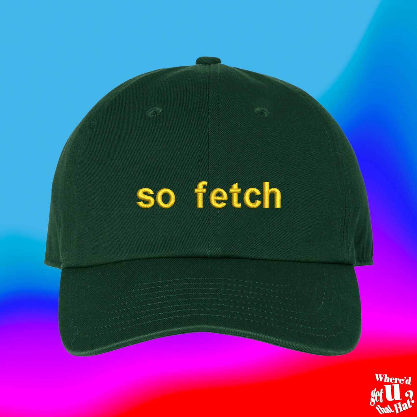 So Fetch Hat | Hot Girl Walk | Custom Adjustable Embroidered Dad Hat