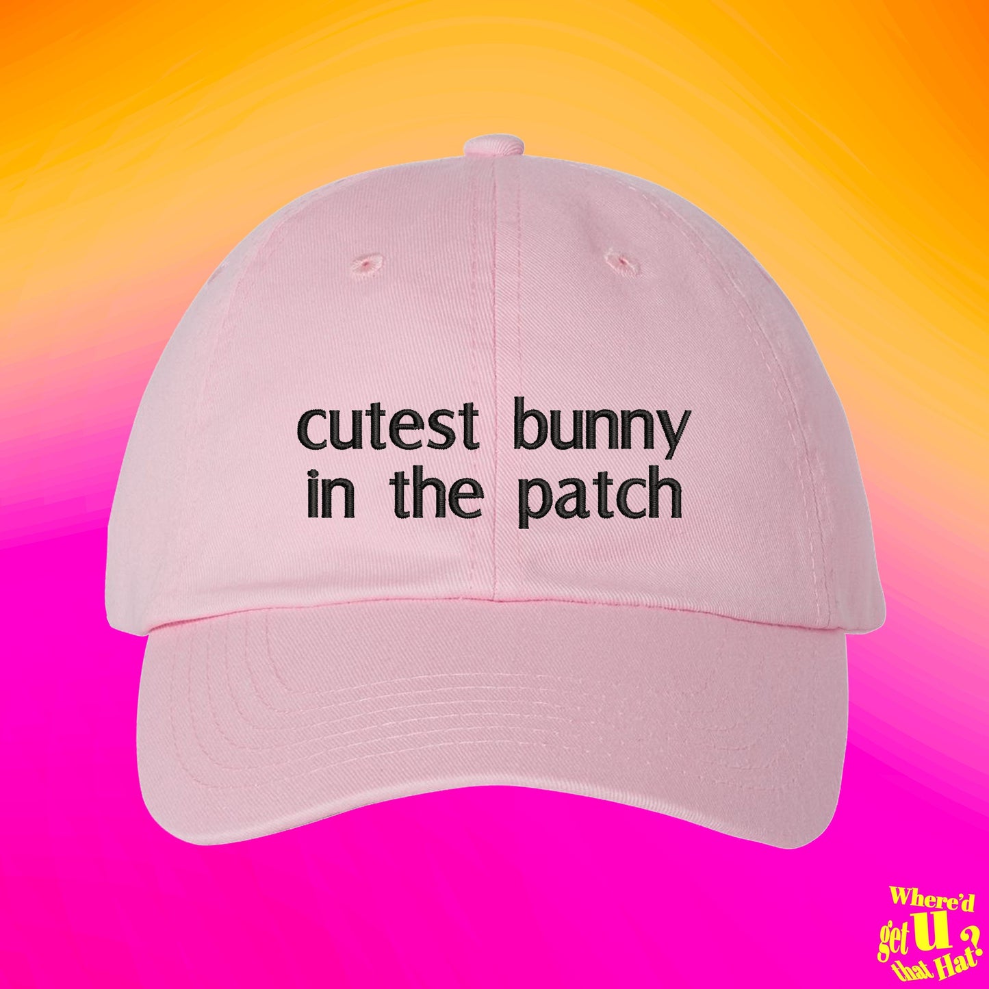 Cutest Bunny In The Patch Hat | Adult Easter Basket Stuffer Idea | Custom Color Adjustable Embroidered Dad Hat