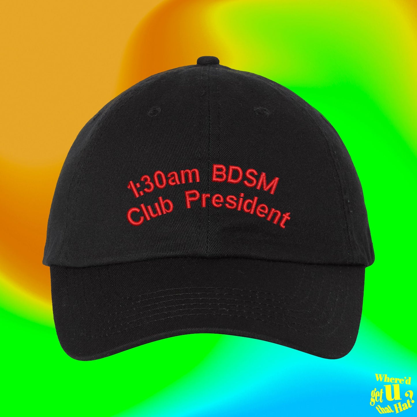 1:30AM BDSM Club President Hat | Girlfriend Gift | Dirty Wife To Be | Adult Best Friend Joke | Custom Color Adjustable Embroidered Dad Hat