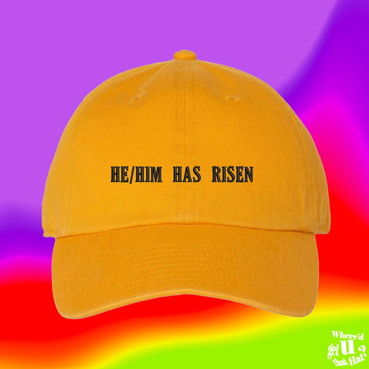 He Him Has Risen Hat | Maybe Today | I Love God | Christian Apparel | Custom Color Adjustable Embroidered Dad Hat