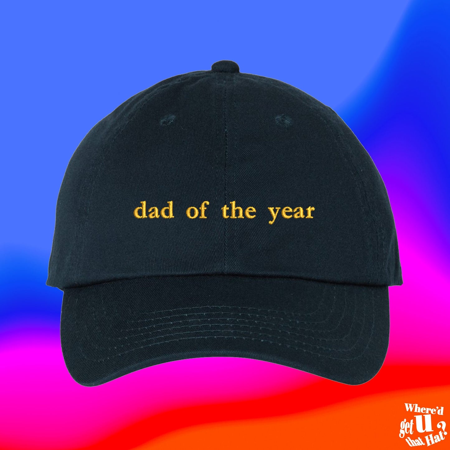 Dad Of The Year Hat | Fathers Day Hat | Daddy Hat | Gifts For Dad | Number One Dad | Custom Color Adjustable Embroidered Dad Hat