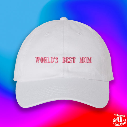 World's Best Mom Hat | Women's Choice | Mothers Day Hat | Mommy Hat | Gifts For Mom | Custom Color Embroidered Dad Hat