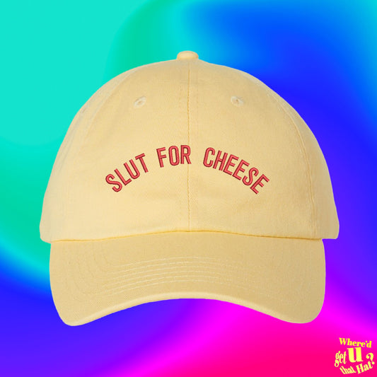 Slut For Cheese Hat | Custom Color Adjustable Embroidered Dad Hat