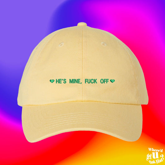 He's Mine Fuck Off Hat | Husband Wife Gift | Gay Gift | Boyfriend  | Spouse | Custom Color Adjustable Embroidered Dad Hat