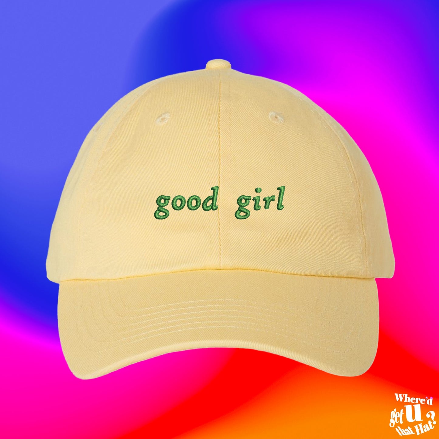 Good Girl Hat | Gift For Best Friend | Favorite Girlfriend | Custom Color Adjustable Embroidered Dad Hat