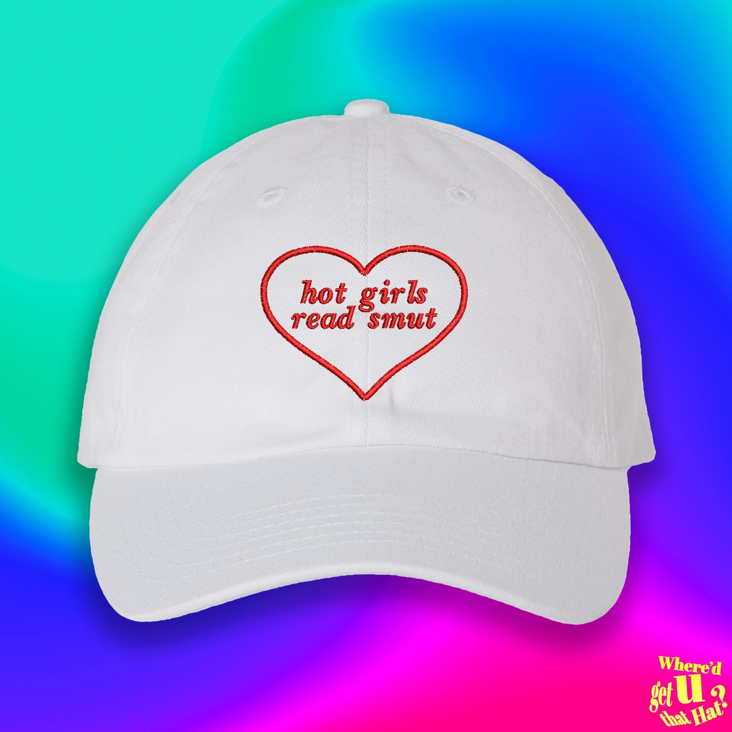 Hot Girls Read Smut Hat | Hot Girl Gift | Funny | Custom Adjustable Embroidered Dad Hat